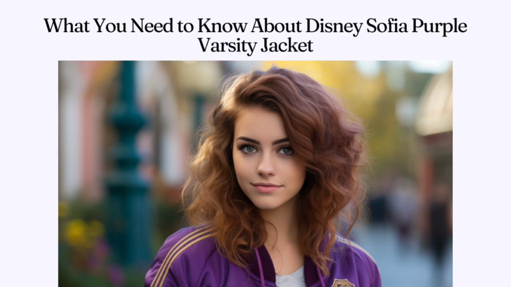 What You Need to Know About Disney Sofia Purple Varsity Jacket