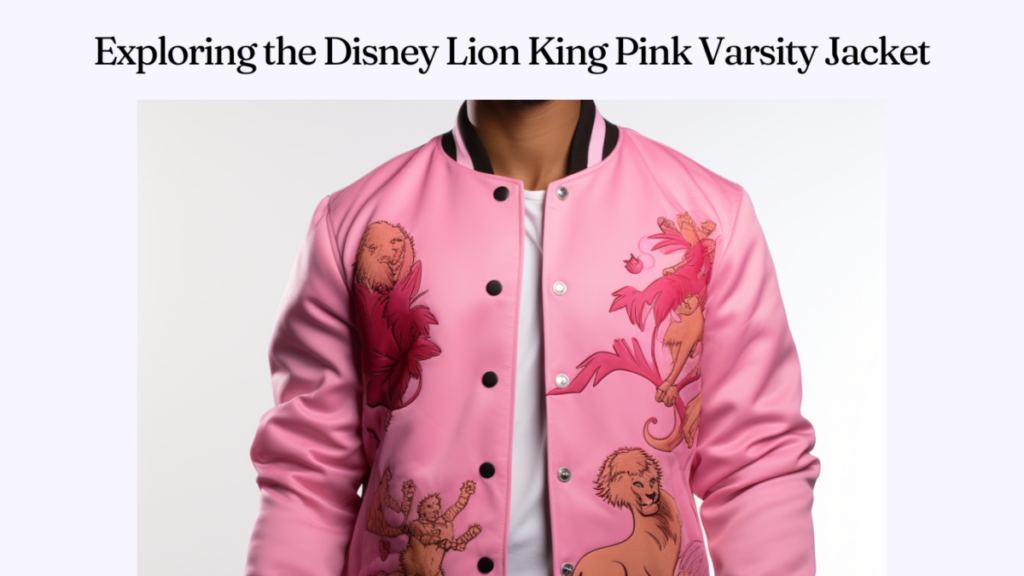 Exploring the Disney Lion King Pink Varsity Jacket